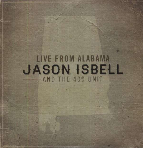 Vinyl Jason Isbell and the 400 Unit - LIVE FROM ALABAMA
