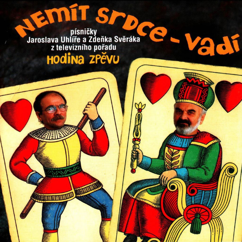 CD Jaroslav Uhlíř a Zdeněk Svěrák - Nemít Srdce - Vadí