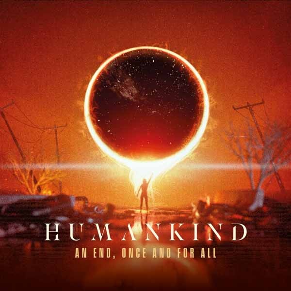 CD Humankind - An End, Once and For All