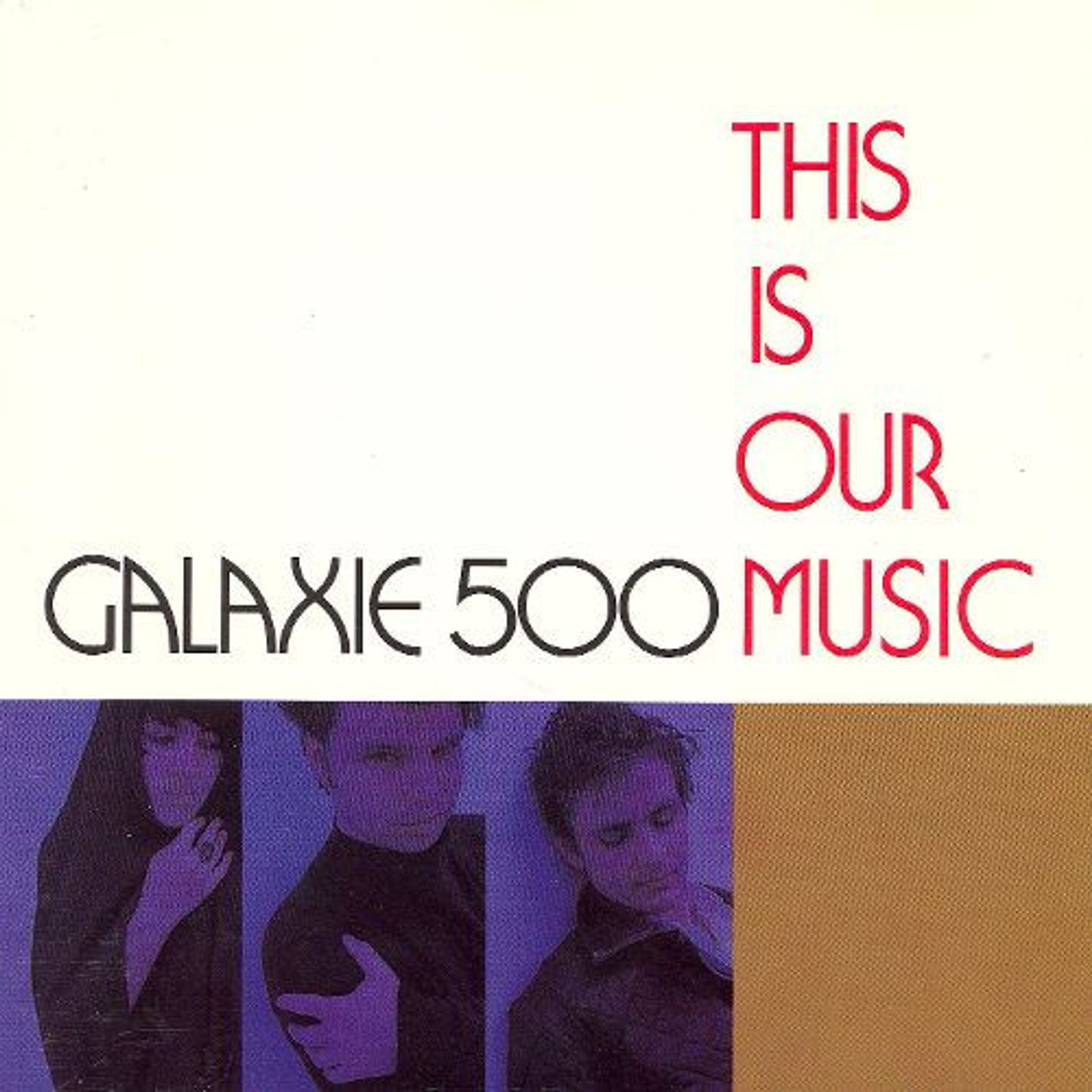 Vinyl Galaxie 500 - THIS IS OUR MUSIC