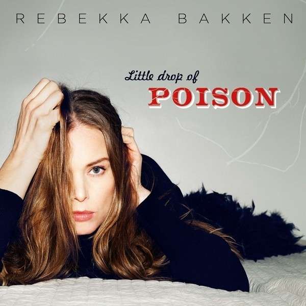 CD Rebekka Bakken - Little Drop Of Poison
