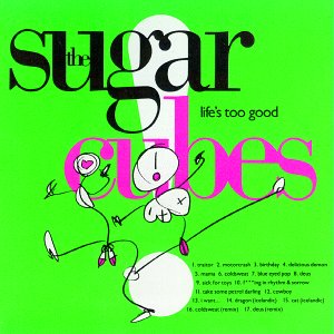 CD The Sugarcubes - SUGARCUBES - LIFE'S TOO GOOD -10 TR-