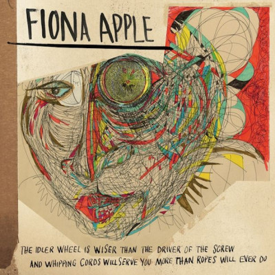 CD Fiona Apple - Idler Wheel is Wiser Than the Driver of the Screw, and Whipping Cords Will Serve You More Than Ropes Will Ever Do