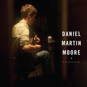 CD Daniel Martin Moore - IN THE COOL OF THE DAY