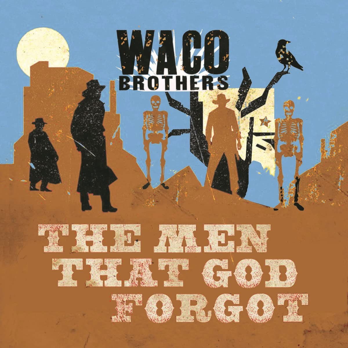CD Waco Brothers - MEN THAT GOD FORGOT