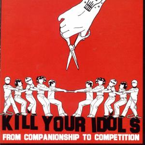 CD Kill Your Idols - FROM COMPANIONSHIP TO COM