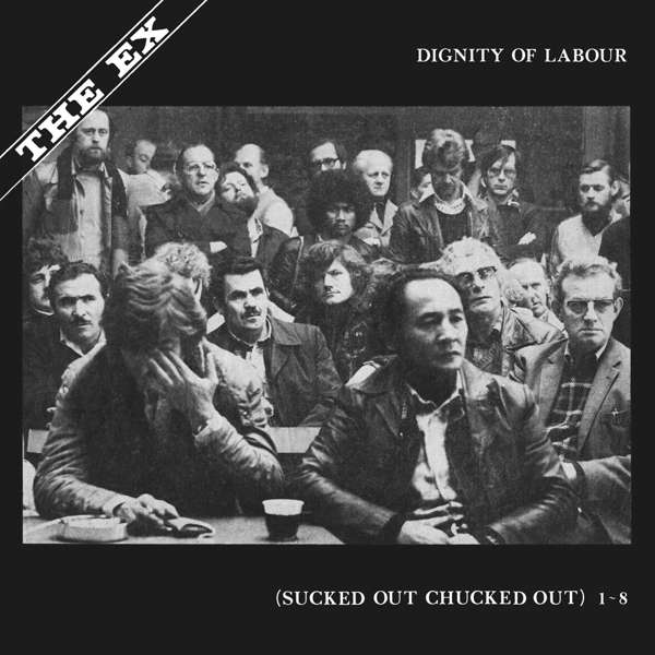 Vinyl The Ex - DIGNITY OF LABOUR