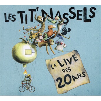CD Les Tit' Nassels - LE LIVE DES 20 ANS
