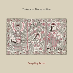CD Yorkston/Thorne/Khan - EVERYTHING SACRED