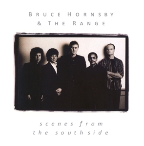 CD Bruce Hornsby and the Range - SCENES FROM THE SOUTHSIDE