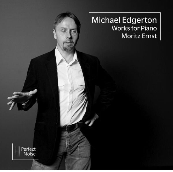 CD Michael Edgerton - MICHAEL EDGERTON WORKS FOR PIANO