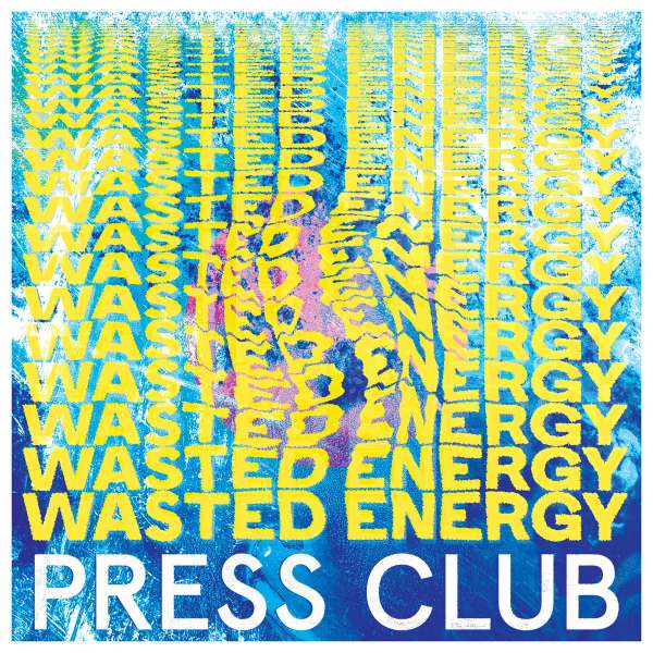CD Press Club - WASTED ENERGY