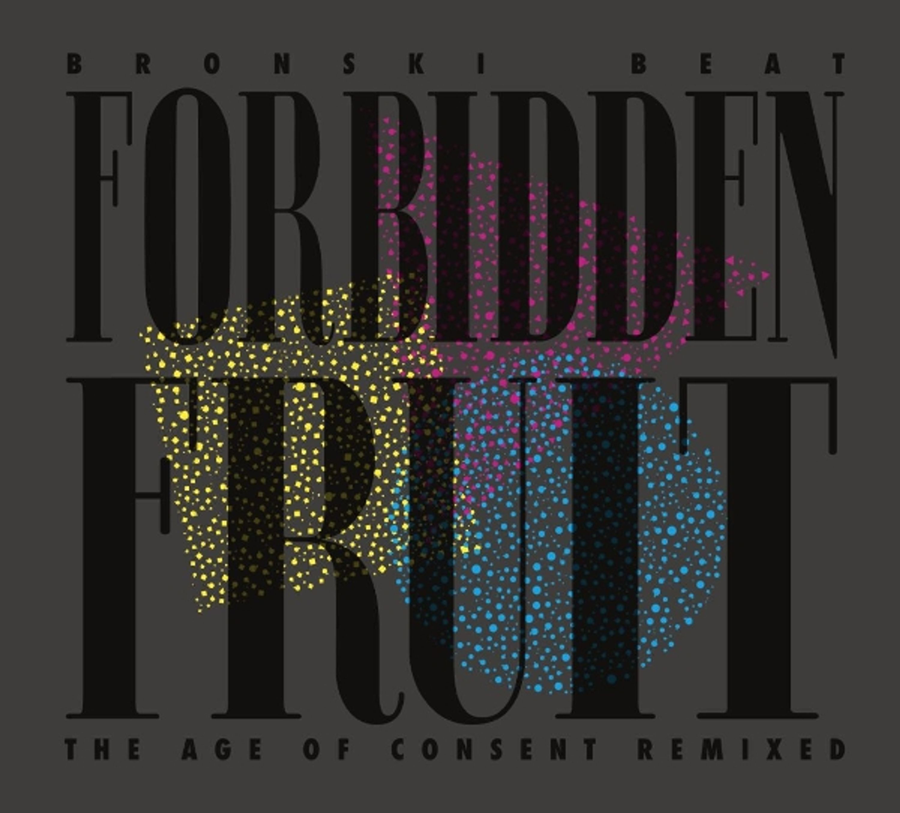 Vinyl Bronski Beat - FORBIDDEN FRUIT (THE AGE OF CONSENT REMIXED)