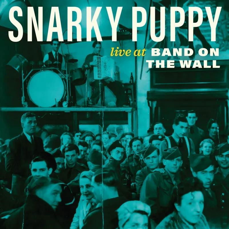 Vinyl Snarky Puppy - LIVE AT BAND ON THE WALL