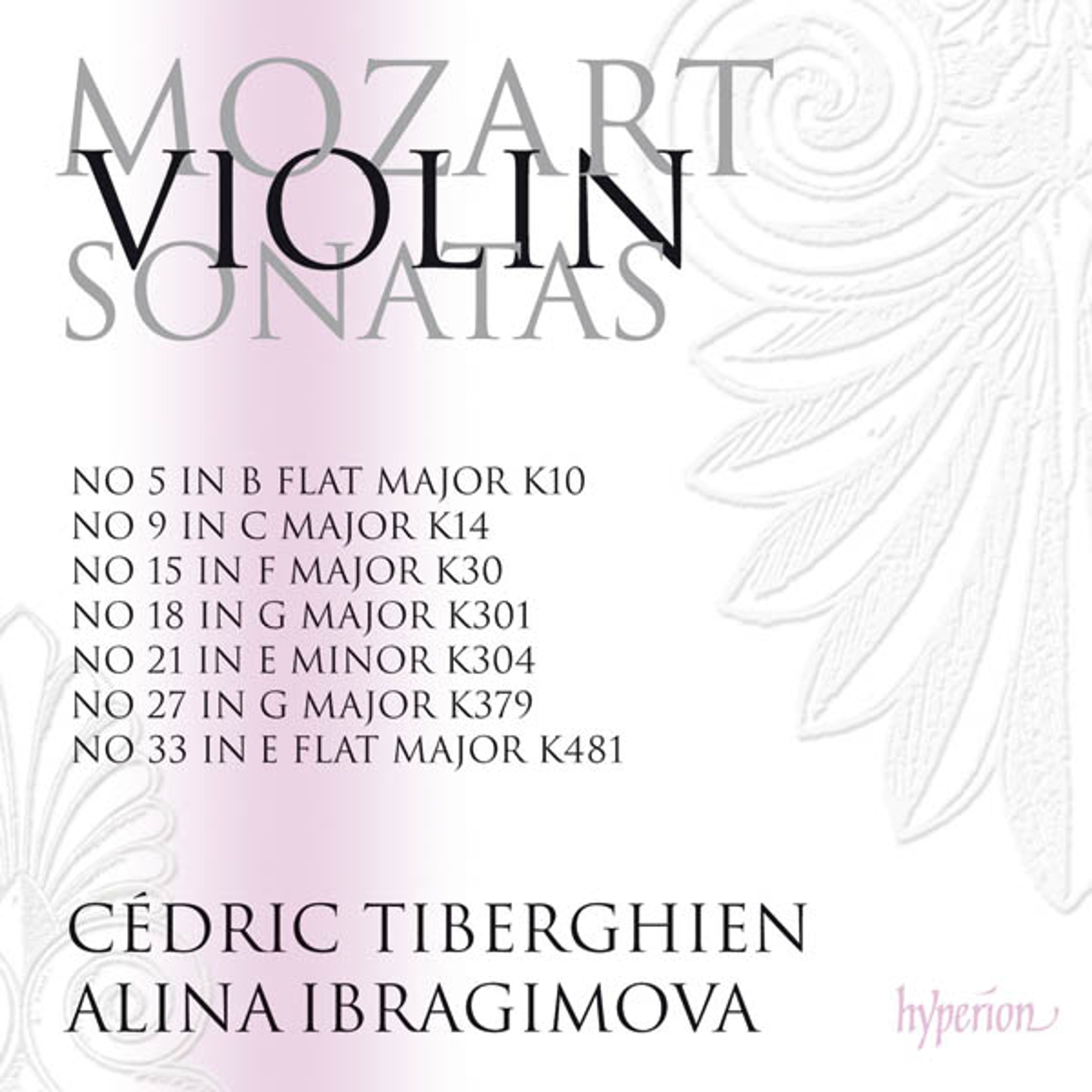 CD Alina Ibragimova - MOZART: VIOLIN SONATAS NOS. 18, 21, 27, 33 (K. 301