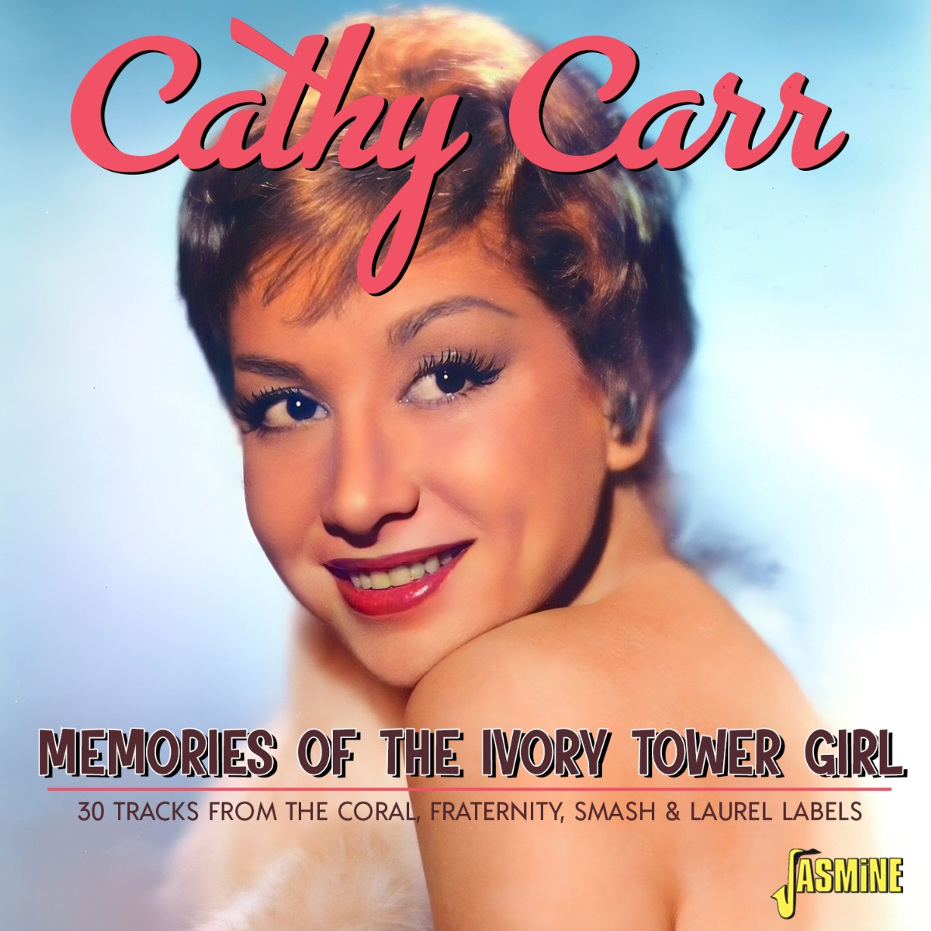 CD Cathy Carr - MEMORIES OF THE IVORY TOWER GIRL - 30 TRACKS FROM THE CORAL, FRATERNITY, SMASH & LAUREL LABELS