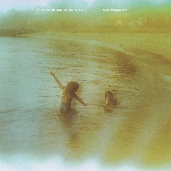 CD Clap Your Hands Say Yeah - NEW FRAGILITY