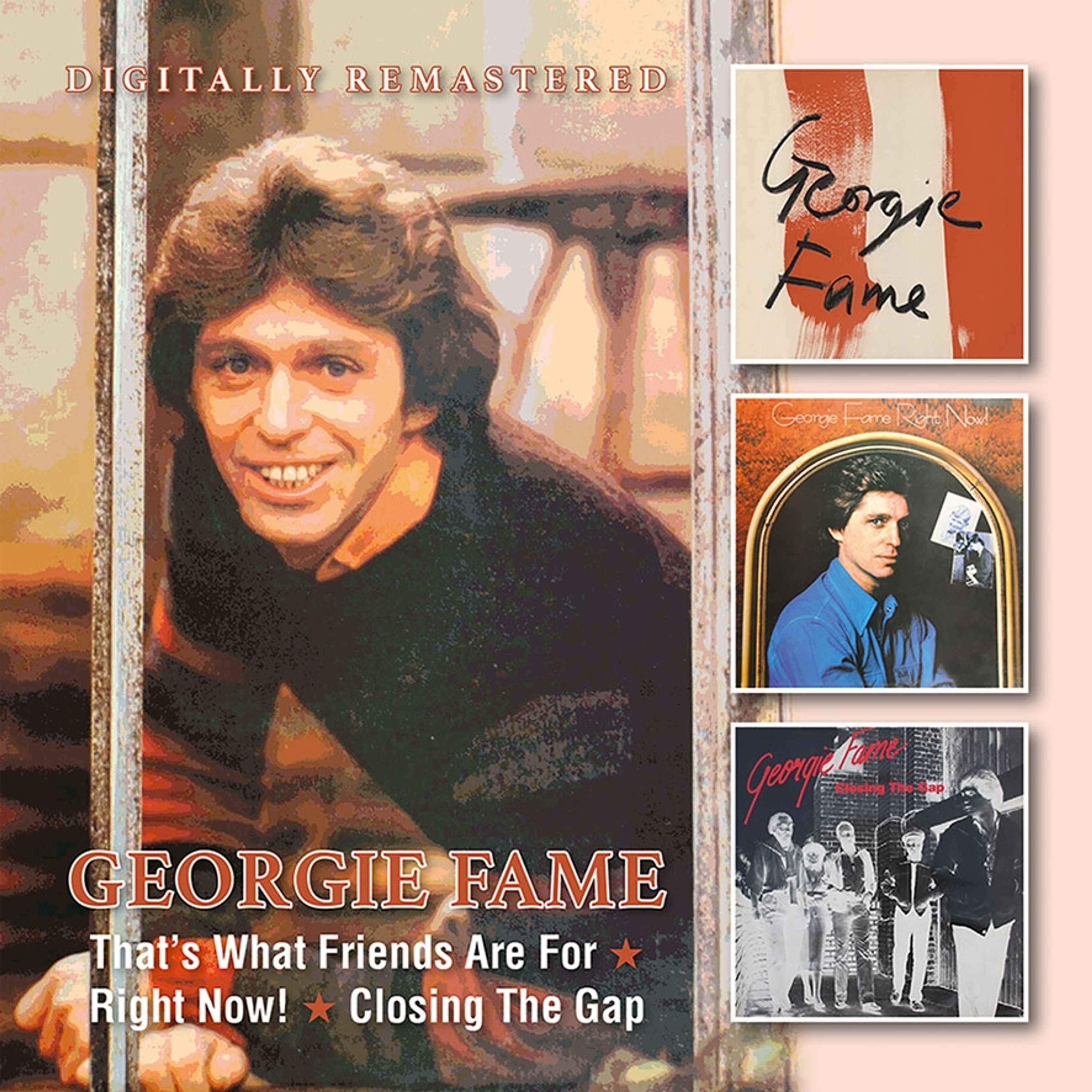 CD Georgie Fame - THAT S WHAT FRIENDS ARE FOR/ RIGHT NOW!/CLOSING THE GAP