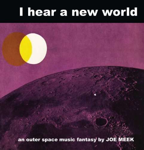 Vinyl Joe Meek - I HEAR A NEW WORLD