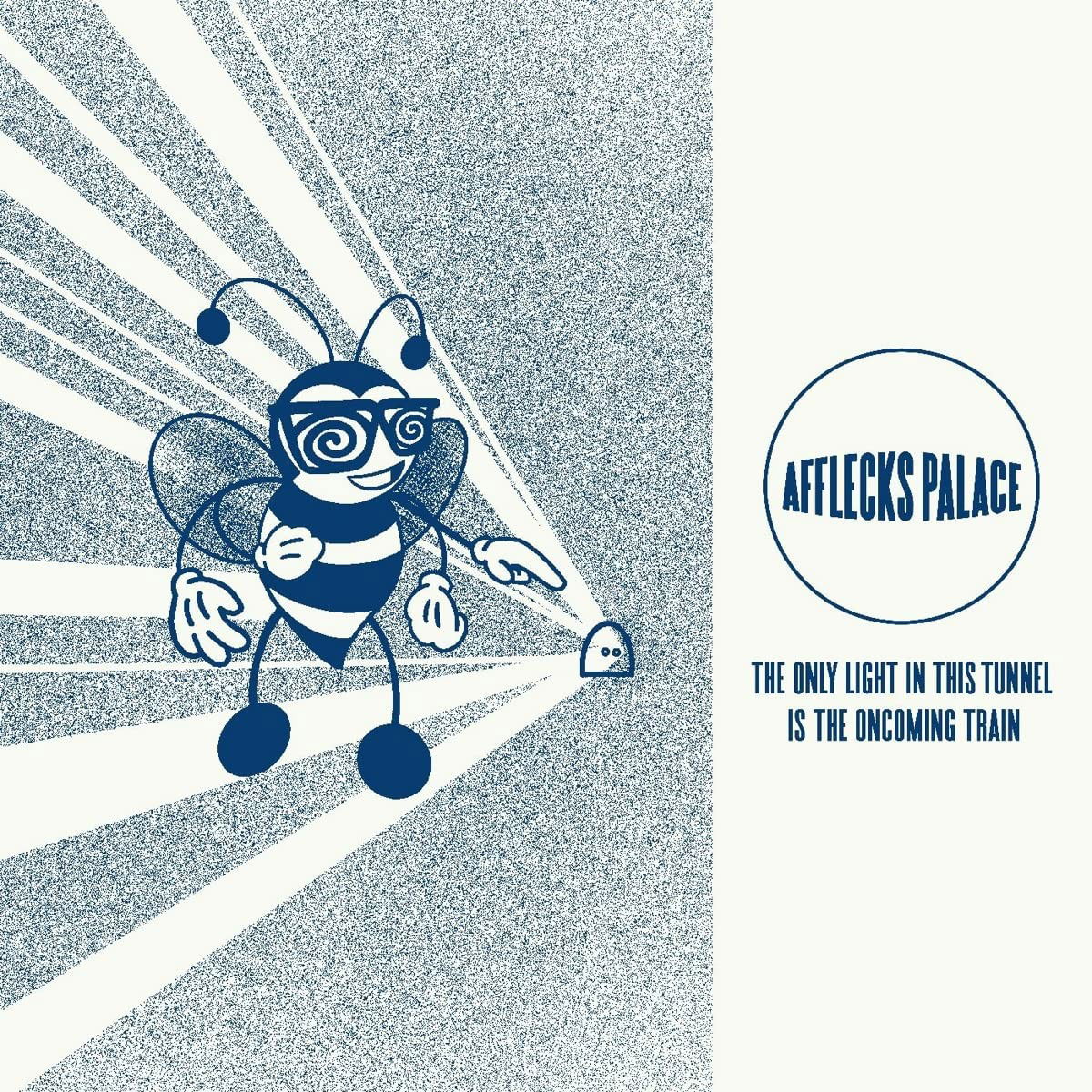 Vinyl Afflecks Palace - ONLY LIGHT IN THIS TUNNEL IS THE ONCOMING TRAIN