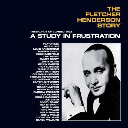 CD - HENDERSON, FLETCHER - FLETCHER HENDERSON STORY: A STUDY IN FRUSTRATION
