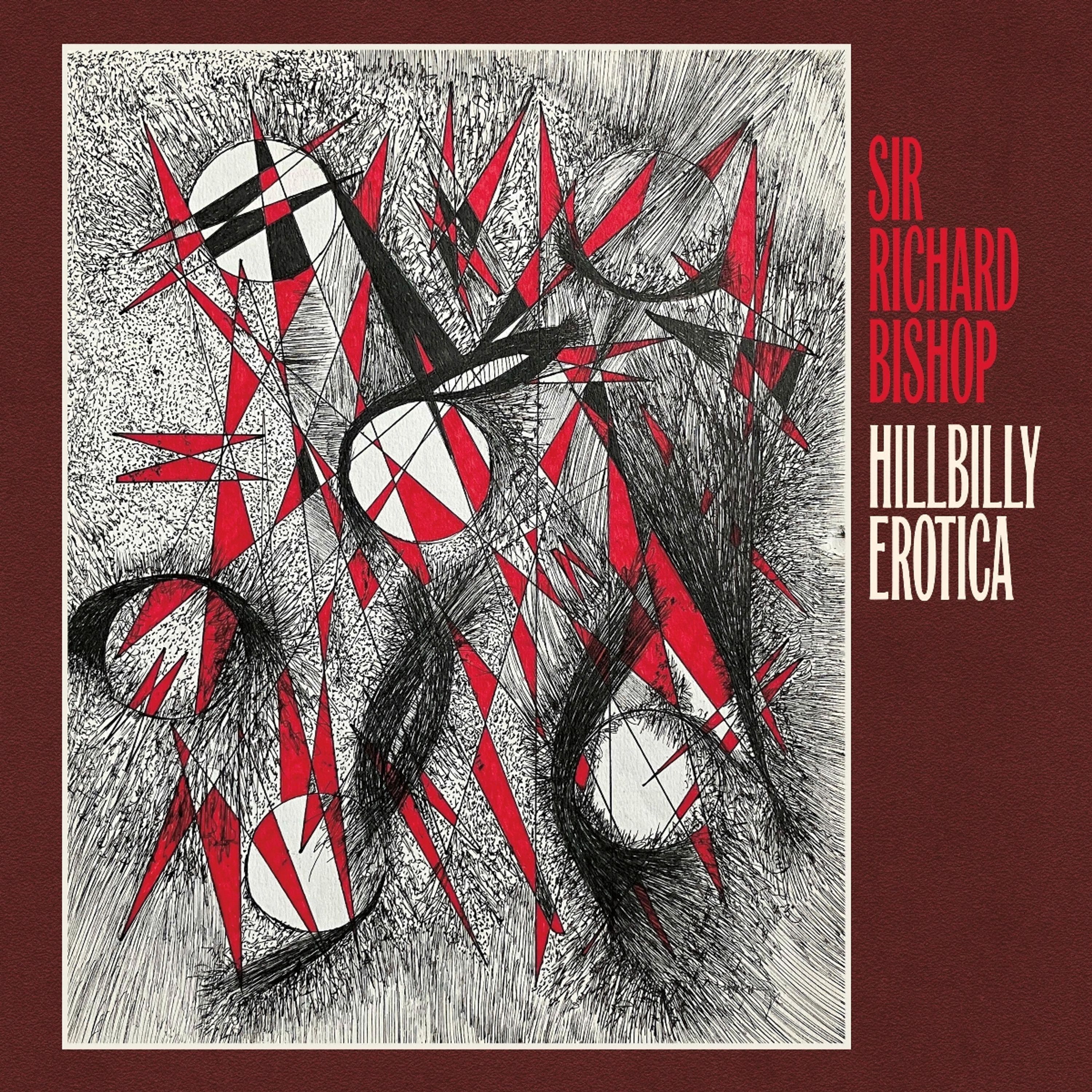CD Sir Richard Bishop - HILLIBILLY EROTICA