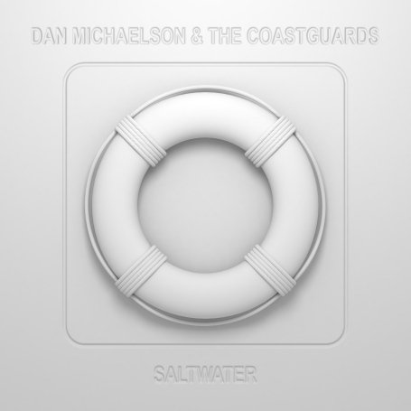 CD Dan Michaelson and The Coastguards - SALTWATER