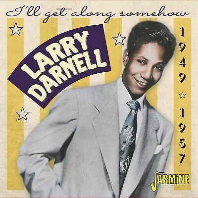 CD Larry Darnell - I'LL GET ALONG SOMEHOW 1949-1957