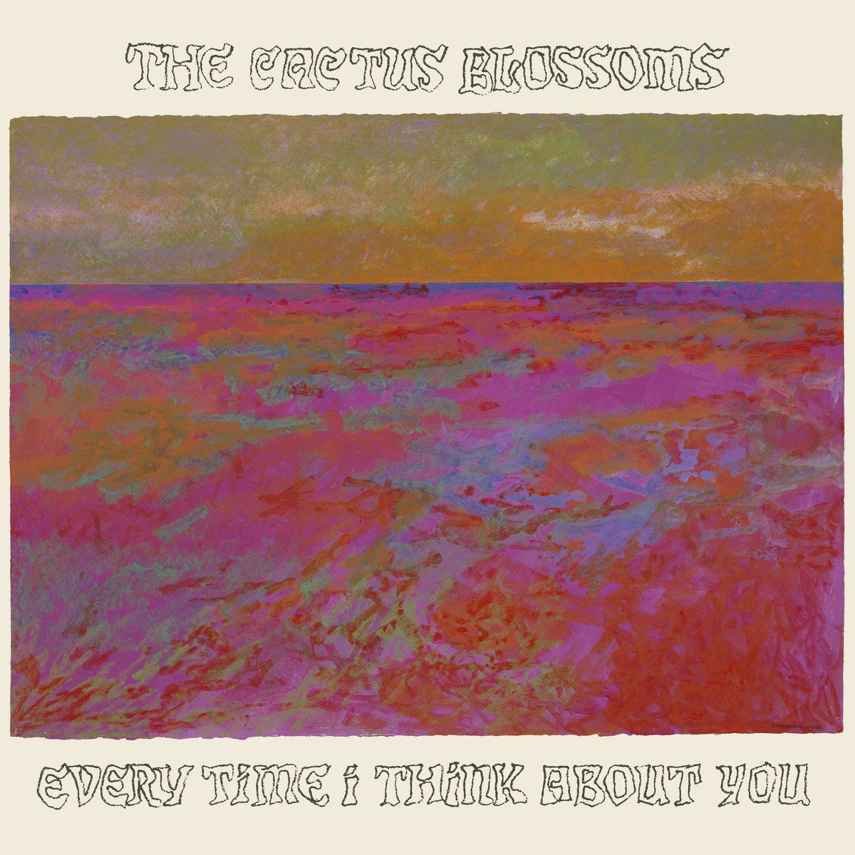 CD The Cactus Blossoms - EVERY TIME I THINK ABOUT YOU