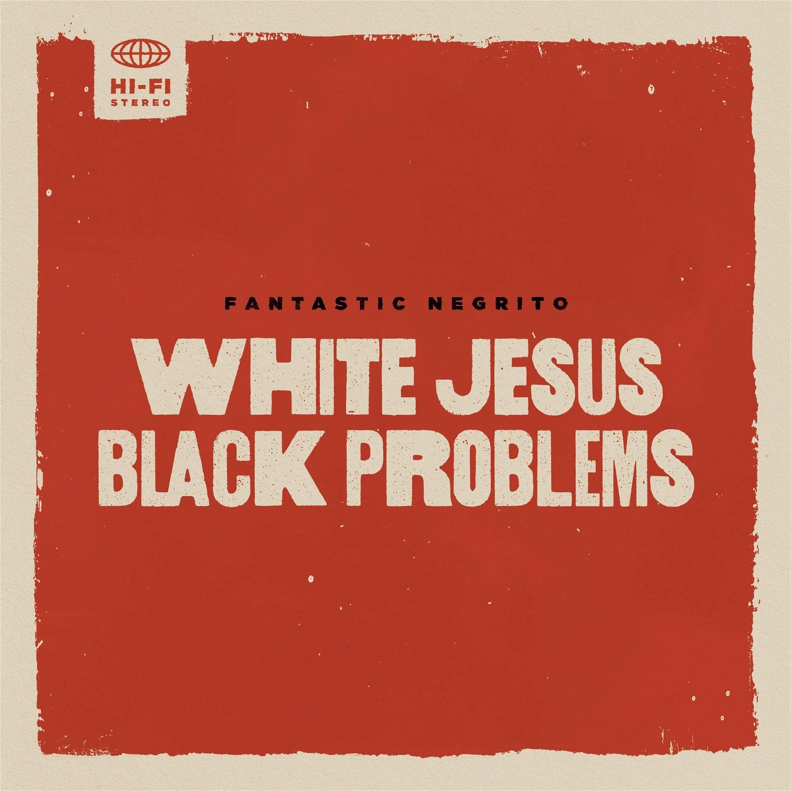 Vinyl Fantastic Negrito - WHITE JESUS BLACK PROBLEMS