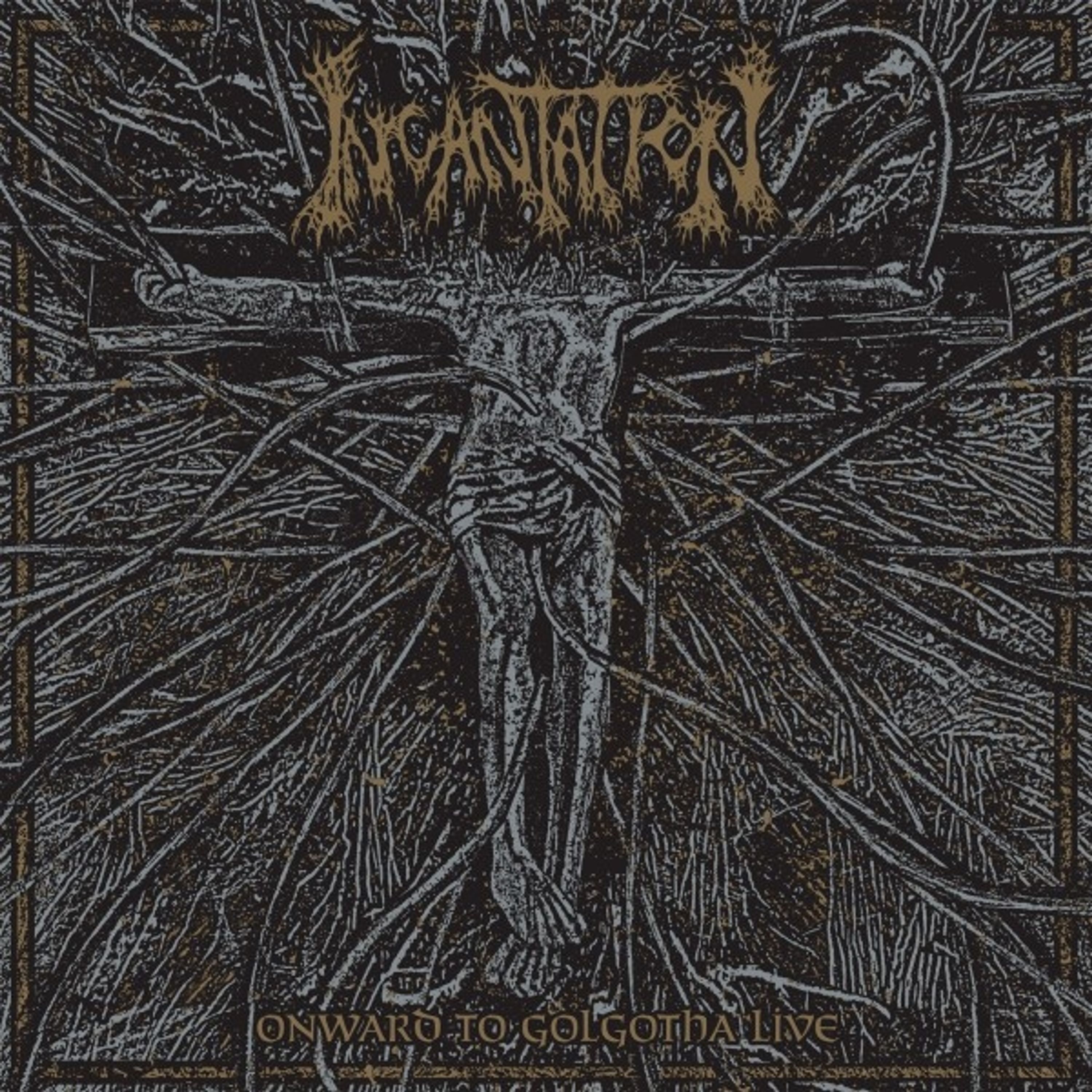 CD Incantation - ONWARD TO GOLGOTHA LIVE
