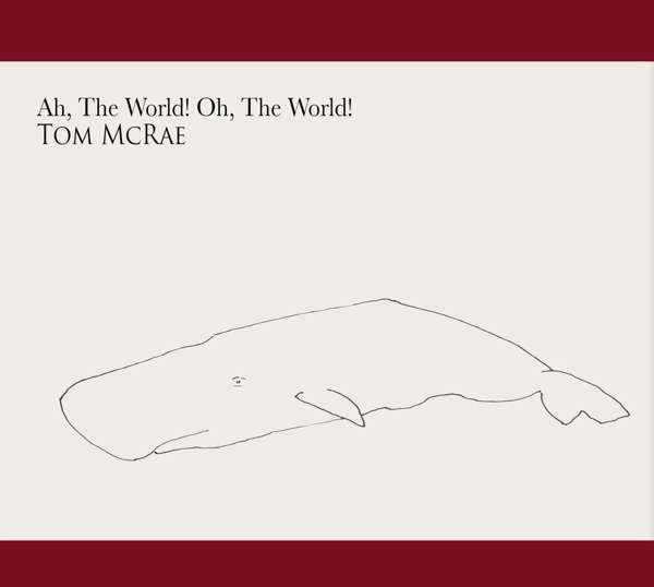 CD Tom McRae - AH THE WORLD, OH THE WORLD