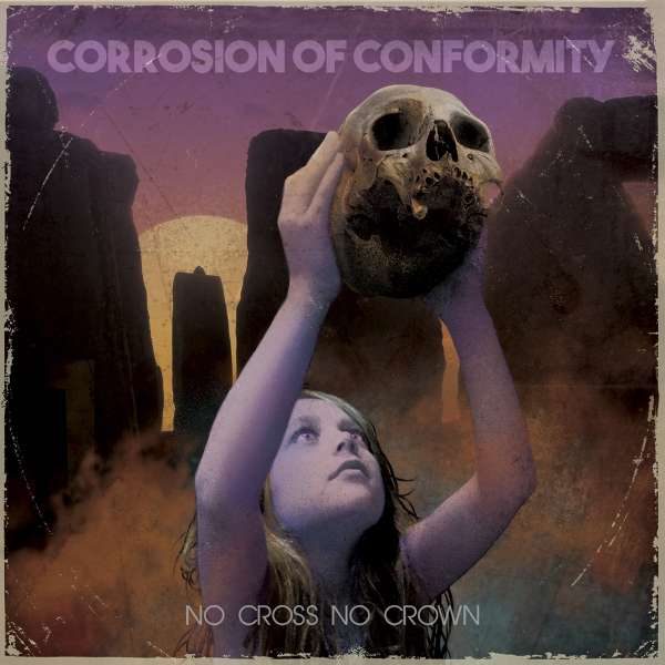 CD Corrosion of Conformity - NO CROSS NO CROWN