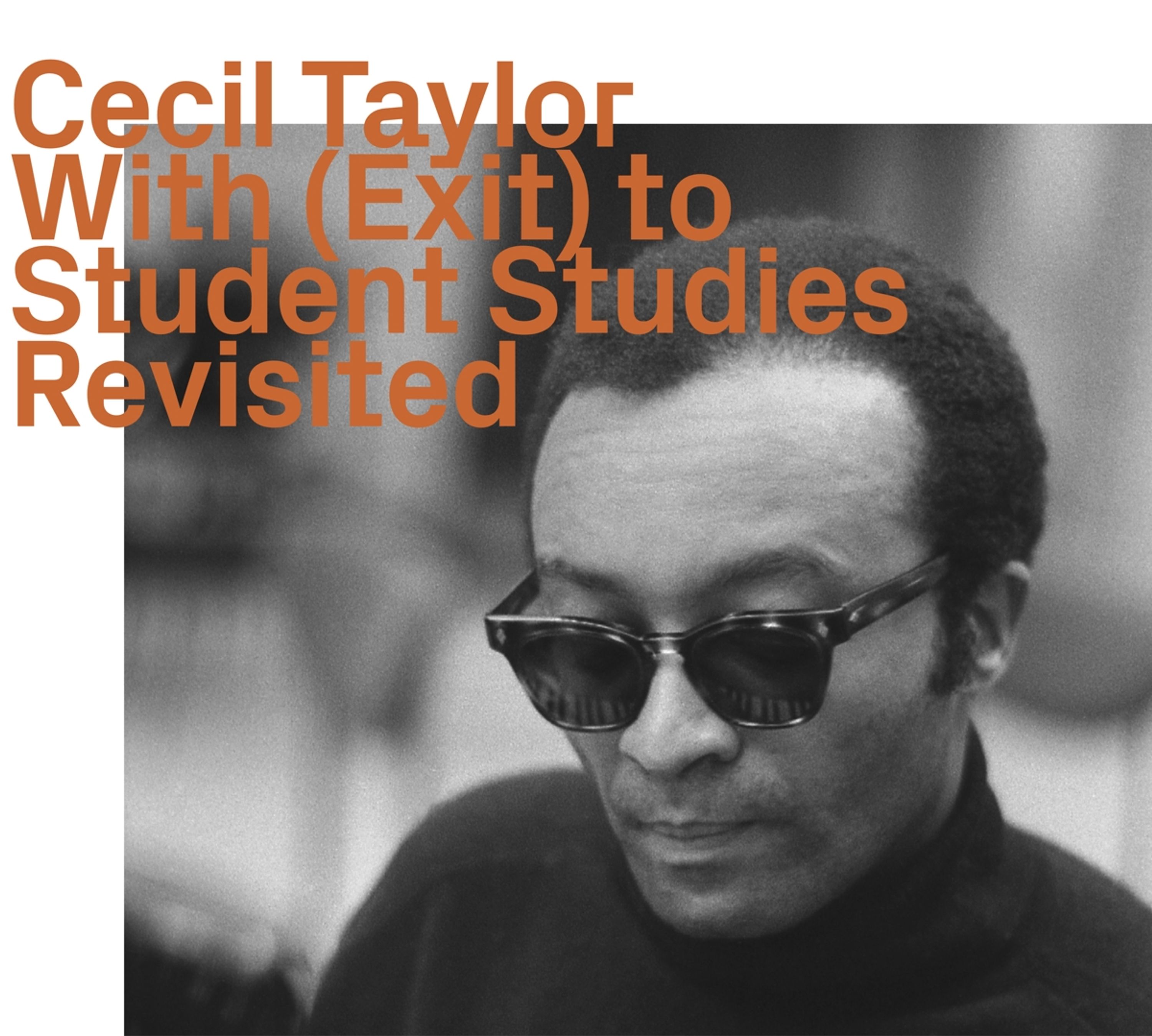CD Cecil Taylor - WITH (EXIT) TO STUDENT...