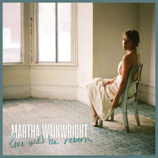 CD Martha Wainwright - LOVE WILL BE REBORN