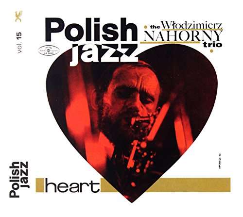 CD Włodzimierz Nahorny Trio - HEART (POLISH JAZZ)