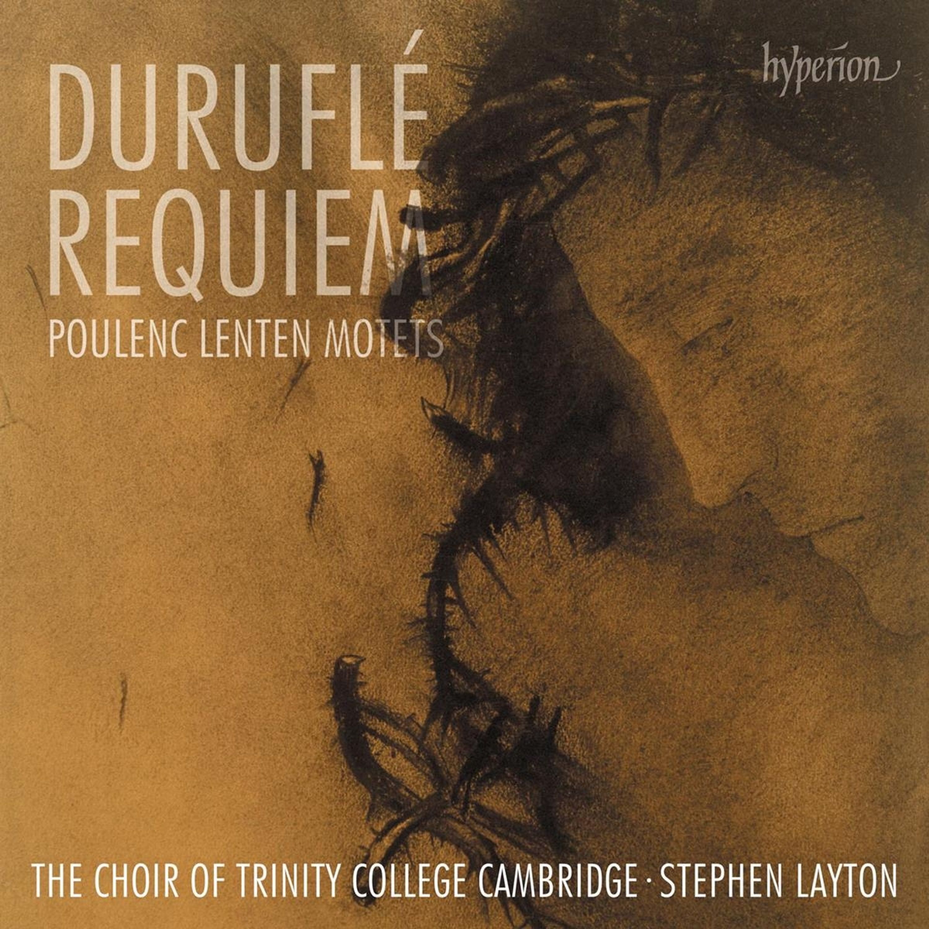 CD The Choir of Trinity College Cambridge - DURUFLE: REQUIEM & POULENC: LENTEN MOTETS