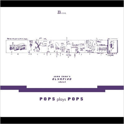 CD John Zorn - OLYMPIAD VOL.3 - POPS PLAYS POPS