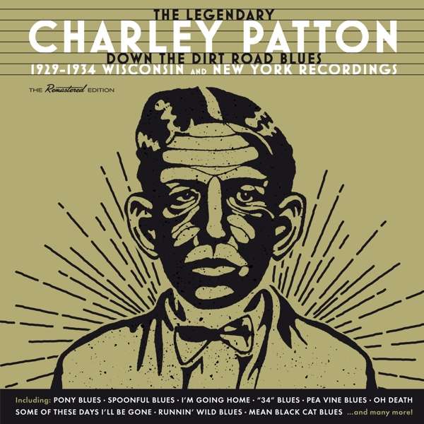 CD Charley Patton - PATTON, CHARLIE - DOWN THE DIRT ROAD BLUES - 1929-1934