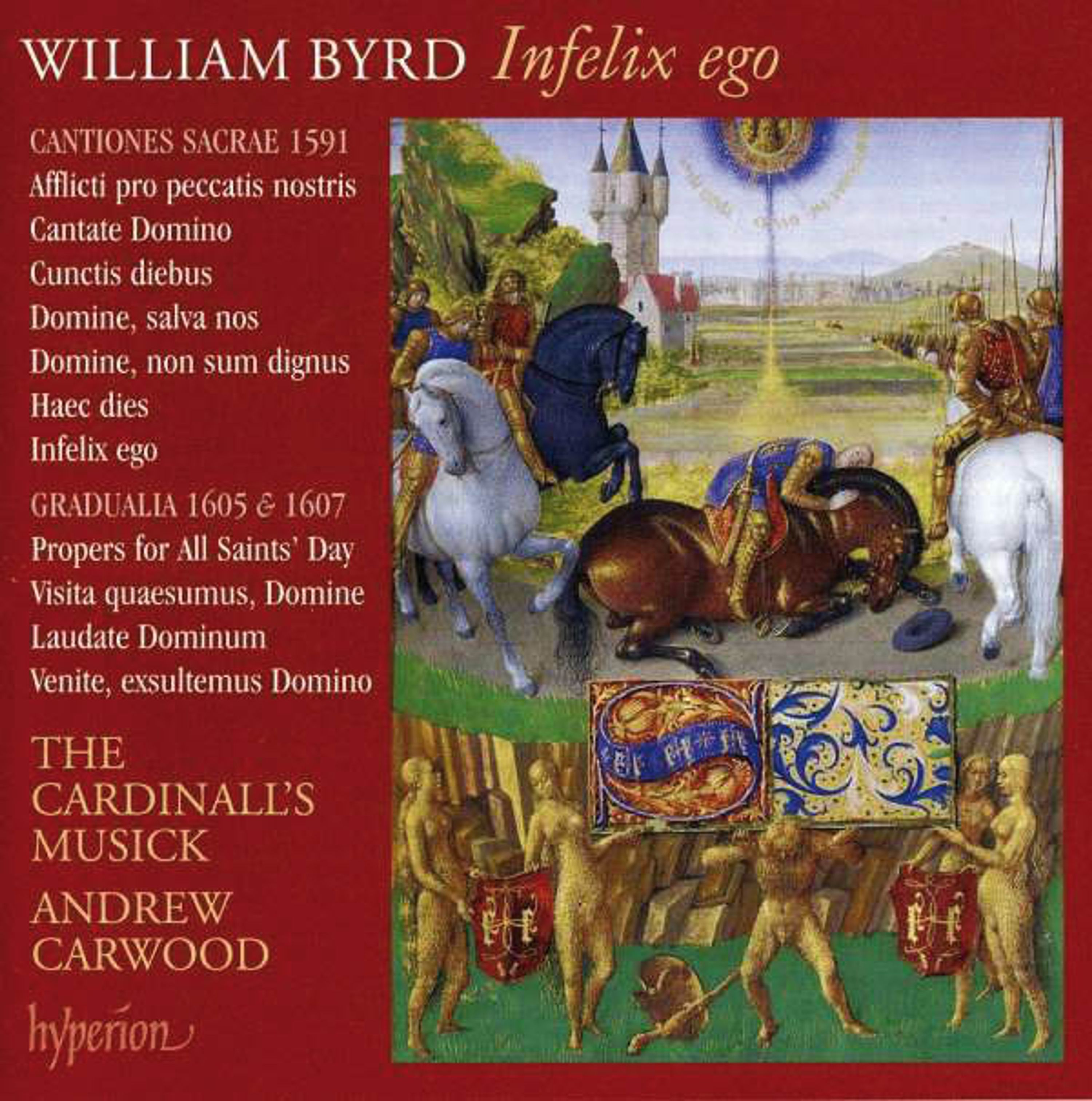CD The Cardinall's Musick - BYRD: INFELIX EGO & OTHER SACRED MUSIC (BYRD EDITI