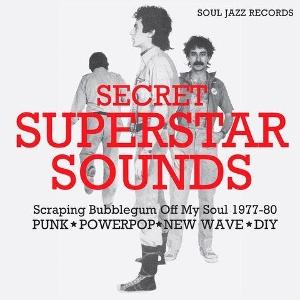 Vinyl Various Artists - SOUL JAZZ RECORDS PRESENTS: SECRET SUPERSTAR SOUNDS - SCRAPING BUBBLEGUM OFF MY SOUL 1977-80