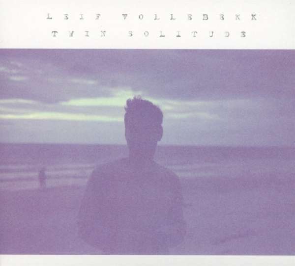 CD Leif Vollebekk - TWIN SOLITUDE