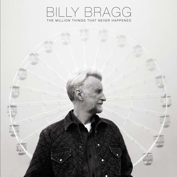Vinyl Billy Bragg - MILLION THINGS THAT NEVER HAPPENED