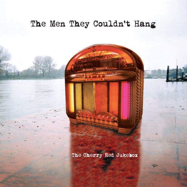 Vinyl The Men They Couldn't Hang - THE CHERRY RED JUKEBOX