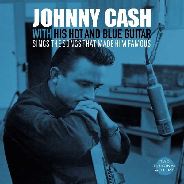 Vinyl Johnny Cash - WITH HIS HOT AND BLUE GUITAR/SINGS THE SONGS THAT MADE HIM FAMOUS