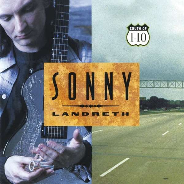CD Sonny Landreth - SOUTH OF I-10