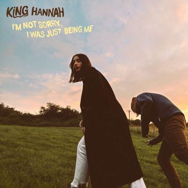 CD King Hannah - I'M NOT SORRY, I WAS JUST BEING ME