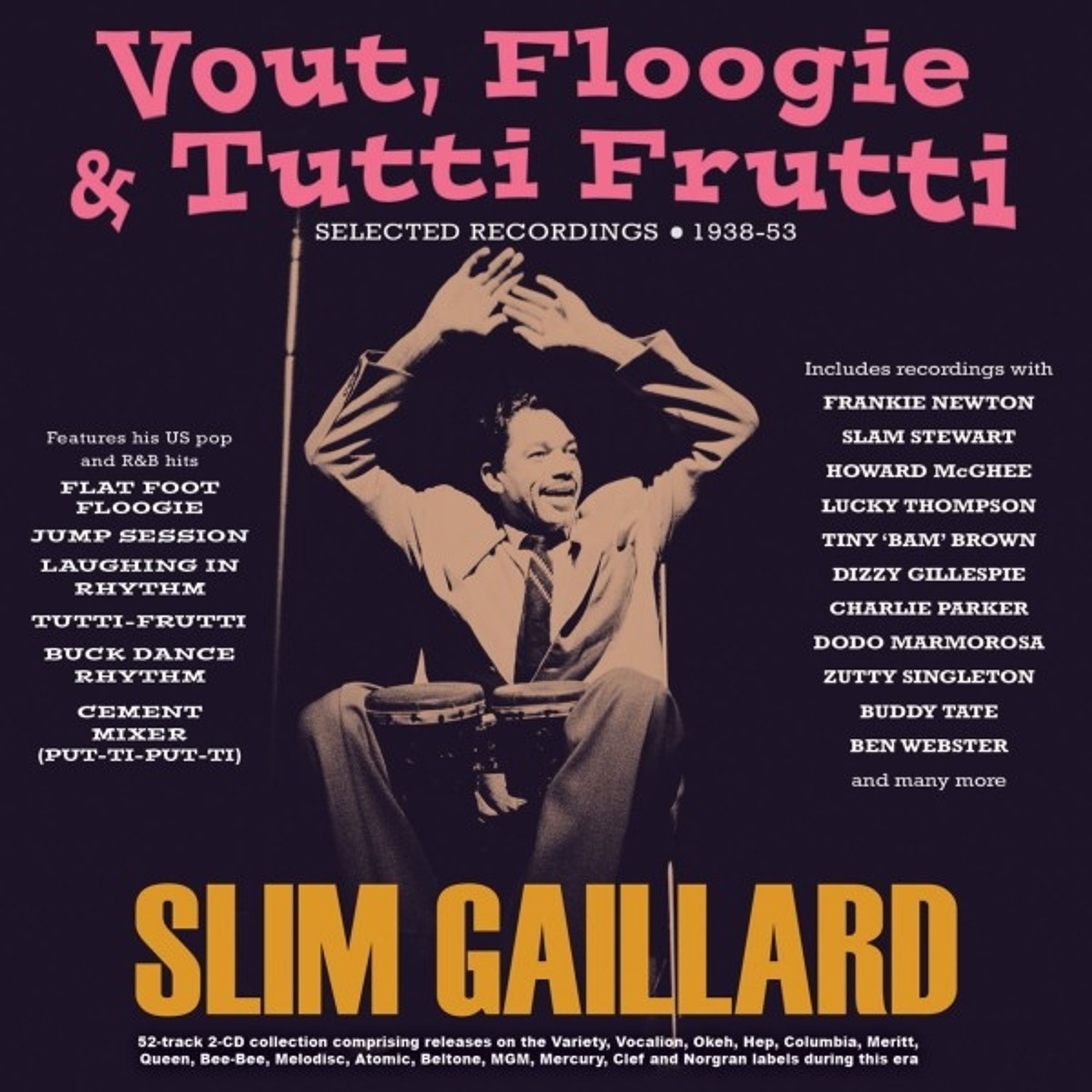 CD Slim Gaillard - VOUT, FLOOGIE & TUTTI FRUTTI: SELECTED RECORDINGS 1938-53