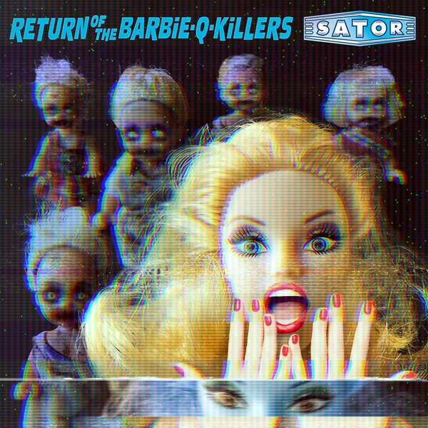 Vinyl Sator - RETURN OF THE BARBIE-Q-KILLERS