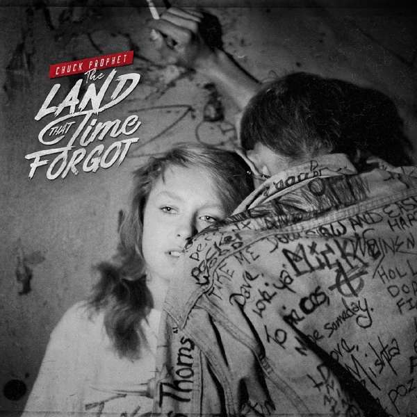 CD Chuck Prophet - LAND THAT TIME FORGOT